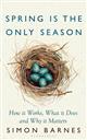 Spring is the Only Season: How it Works, What it Does and Why it Matters