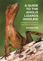 A Guide to the Anolis Lizards (Anoles): of Mainland Central and South America