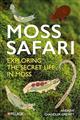 Moss Safari: Exploring the Secret Life in Moss