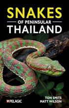 Snakes of Peninsular Thailand: A Photographic Guide to 160 Common Snake Species (Pelagic Identification Guides)