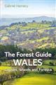 The Forest Guide: Wales: Copses, Woods and Forests of Wales