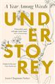 Understorey: A Year Among Weeds