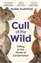 Cull of the Wild: Killing in the Name of Conservation