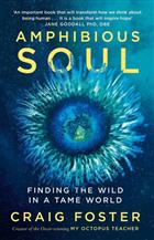 Amphibious Soul: Finding the wild in a tame world