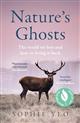 Nature's Ghosts: The world we lost and how to bring it back
