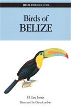 Field Guide to the Birds of Belize (Helm Field Guides)