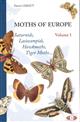 Moths of Europe. Vol. 1: Saturnids, Lasiocampids, Hawkmoths, Tiger Moths ...
