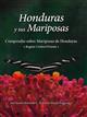 Honduras y sus Mariposas: Compendio sobre Mariposas de Honduras. Region Centro/Oriente