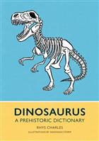 Dinosaurus: A Prehistoric Dictionary