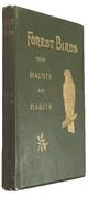Forest Birds: Their Haunts and Habits. Short Studies from Nature