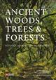 Ancient Woods, Trees and Forests: Ecology, History and Management