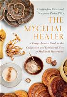 The Mycelial Healer: A Comprehensive Guide to the Traditional Uses and Cultivation of Medicinal Mushrooms