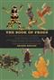 The Book of Frogs: A Life-Size Guide to Six Hundred Species from around the World, Second Edition