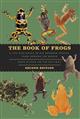 The Book of Frogs: A Life-Size Guide to Six Hundred Species from around the World, Second Edition