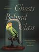 Ghosts Behind Glass: Encountering Extinction in Museums