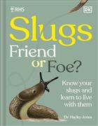 RHS Slugs: Friend or Foe?
