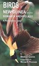 Birds of New Guinea and the Bismark Archipelago: A Photographic Guide