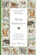 Wild Embrace: Connecting to the Wonder of Ireland's Natural World