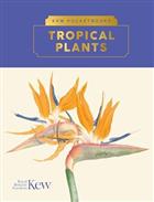 Kew Pocketbooks: Tropical Plants