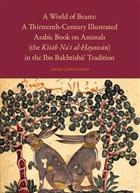 A World of Beasts: A Thirteenth-Century Illustrated Arabic Book on Animals (the Kitab Na't al-Hayawan) in the Ibn Bakhtishu' Tradition