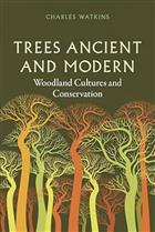 Trees Ancient and Modern: Woodland Cultures and Conservation
