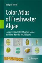 Color Atlas of Freshwater Algae: Comprehensive Identification Guide, Including Harmful Algal Blooms