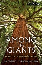 Among the Giants: A Year at the Kew Arboretum