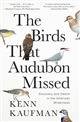 The Birds That Audubon Missed: Discovery and Desire in the American Wilderness