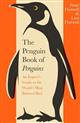 The Penguin Book of Penguins: An Expert's Guide to the World's Most Beloved Bird