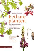 Eetbare planten: Meer dan 300 soorten vaste planten, zelfzaaiende planten en kweekbare paddenstoelen