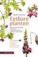 Eetbare planten: Meer dan 300 soorten vaste planten, zelfzaaiende planten en kweekbare paddenstoelen