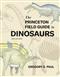 The Princeton Field Guide to Dinosaurs