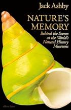 Nature's Memory: Behind the Scenes at the World's Natural History Museums
