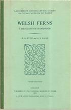 Welsh Ferns A descriptive Handbook