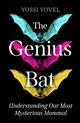 The Genius Bat: Understanding Our Most Mysterious Mammal