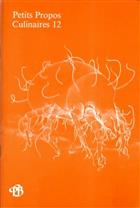 Petits Propos Culinaires 12: Essays and notes on food, cookery and cookery books