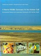 A Marine Wildlife Sanctuary for the Arabian Gulf: Environmental Research and Conservation Following the 1991 Gulf War Oil Spill
