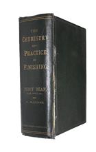 The Chemistry and Practice of Finishing. A Practical Treatise on the Bleaching & Finishing of Cotton Goods for Whites, Dyes, and Prints