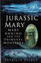 Jurassic Mary: Mary Anning and the Primeval Monsters