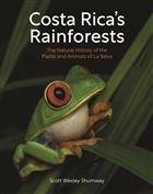 Costa Rica's Rainforests: The Natural History of the Plants and Animals of La Selvas