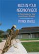 Bugs in Your Neighborhood: A Field Guide to Local Creepy, Crawly Friends