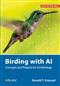 Birding with AI: Concepts and Projects for Ornithology