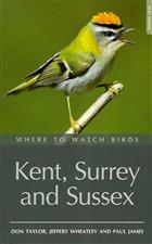 Where to Watch Birds: Kent, Surrey and Sussex