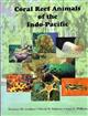 Coral Reef Animals of the Indo-Pacific: Animal life from Africa to Hawai'i exclusive of the vertebrates