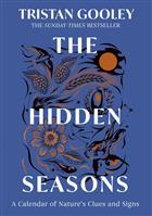 The Hidden Seasons: A Calendar of Nature's Clues and Signs