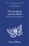 The Gardener and the Moth: Planting for Moths and Butterflies