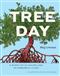 Tree Day: A Story of 24 Hours and 24 Arboreal Lives