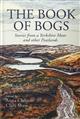 The Book of Bogs: Stories from a Yorkshire Moor and other Peatlands