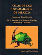 Atlas de los Escarabajos de Mexico: Coleoptera: Lamellicornia Vol. 2: Scarabaeidae, Trogidae, Passalidae y Lucanidae