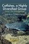 Catfishes, a Highly Diversified Group: Vol. 1: Their Outstanding Biology